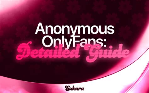 can you stay anonymous on onlyfans|The Ultimate Guide to Staying Anonymous on OnlyFans:。